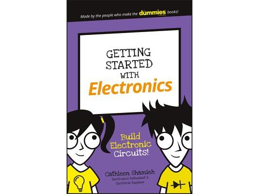 Getting Started with Electronics: Build Electronic Circuits!