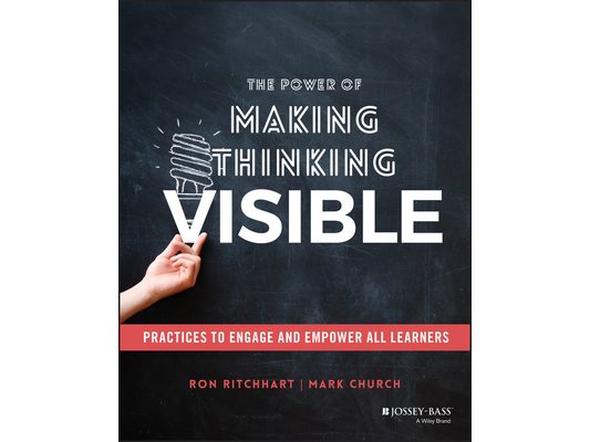 The Power of Making Thinking Visible: Practices to Engage and Empower All Learners