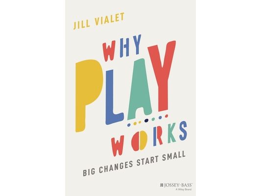 Why Play Works: Big Changes Start Small