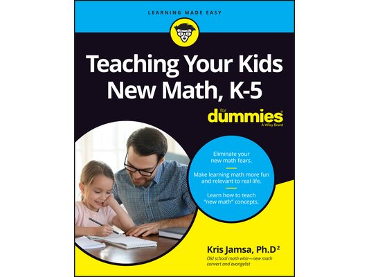 Teaching Your Kids New Math, K-5 for Dummies