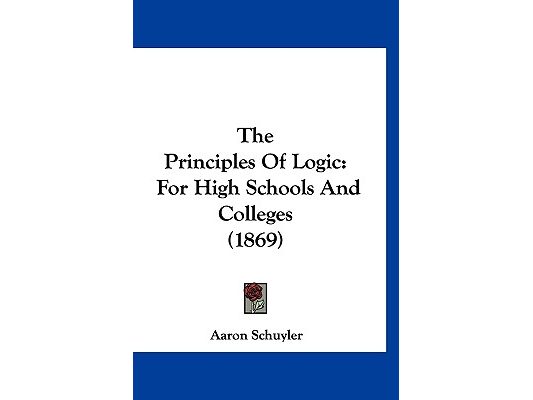 The Principles Of Logic: For High Schools And Colleges (1869)
