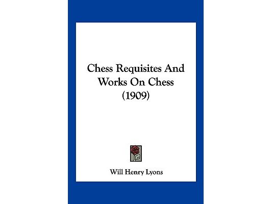 Chess Requisites And Works On Chess (1909)