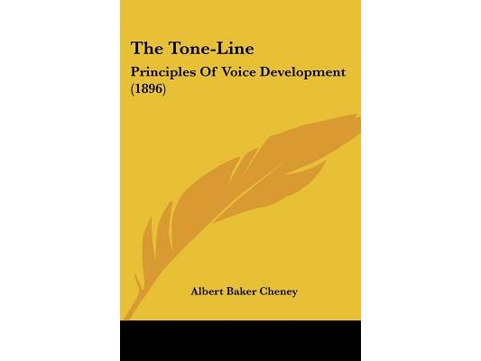 The Tone-Line: Principles Of Voice Development (1896)