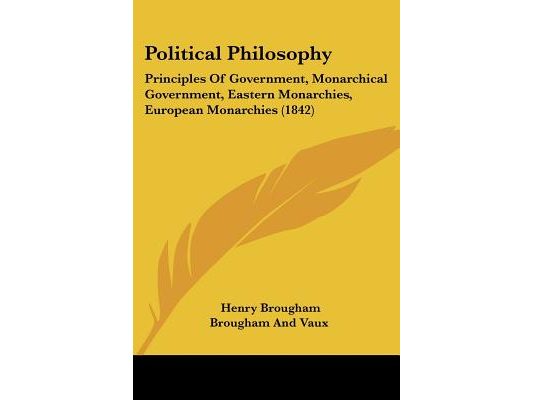 Political Philosophy: Principles Of Government, Monarchical Government, Eastern Monarchies, European Monarchies (1842)