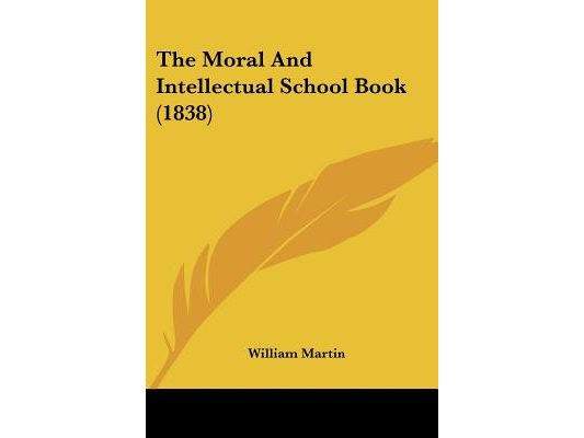 The Moral And Intellectual School Book (1838)