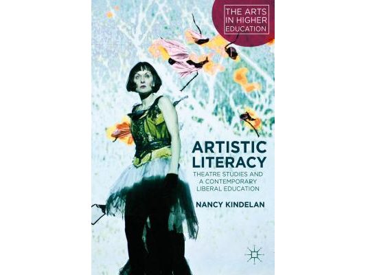 Artistic Literacy: Theatre Studies and a Contemporary Liberal Education