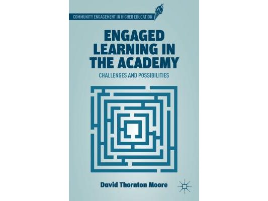 Engaged Learning in the Academy: Challenges and Possibilities