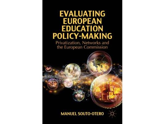 Evaluating European Education Policy-Making: Privatization, Networks and the European Commission