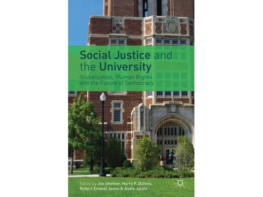 Social Justice and the University: Globalization, Human Rights and the Future of Democracy