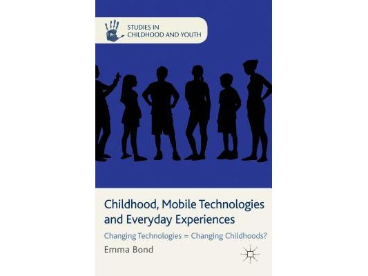 Childhood, Mobile Technologies and Everyday Experiences: Changing Technologies = Changing Childhoods?