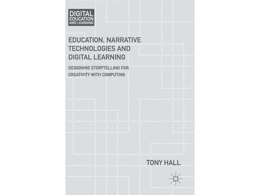 Education, Narrative Technologies and Digital Learning: Designing Storytelling for Creativity with Computing