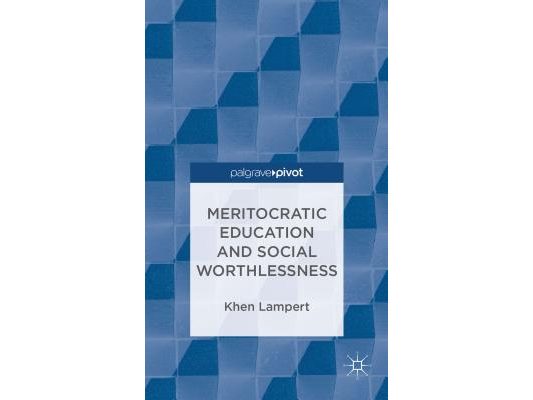 Meritocratic Education and Social Worthlessness