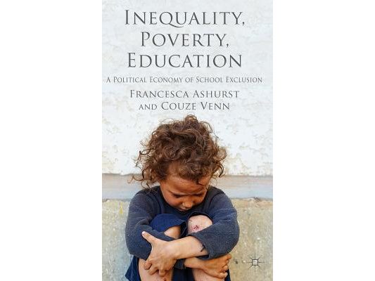 Inequality, Poverty, Education: A Political Economy of School Exclusion