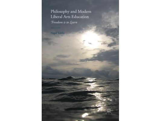 Philosophy and Modern Liberal Arts Education: Freedom Is to Learn