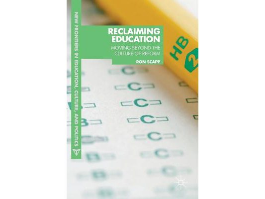Reclaiming Education: Moving Beyond the Culture of Reform