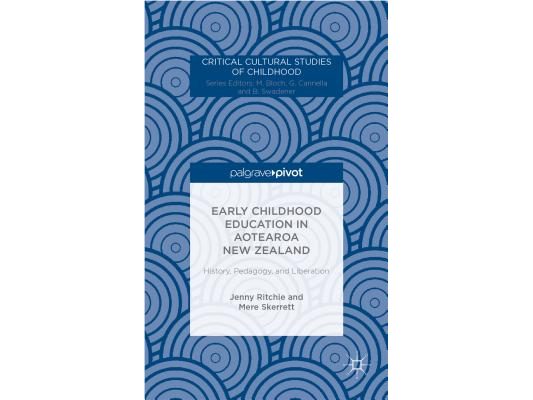 Early Childhood Education in Aotearoa New Zealand: History, Pedagogy, and Liberation