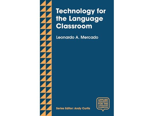 Technology for the Language Classroom: Creating a 21st Century Learning Experience