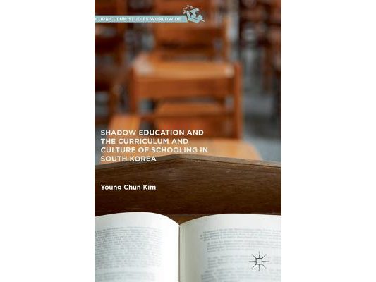 Shadow Education and the Curriculum and Culture of Schooling in South Korea