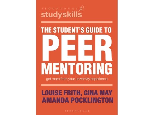 The Student's Guide to Peer Mentoring: Get More from Your University Experience