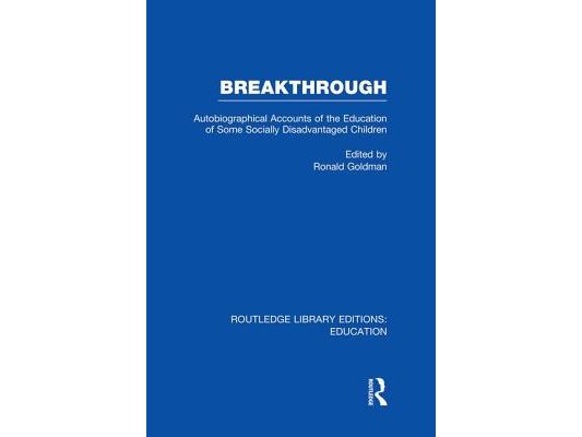 Breakthrough (RLE Edu M): Autobiographical Accounts of the Education of Some Socially Disadvantaged Children
