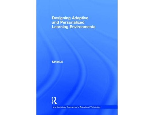 Designing Adaptive and Personalized Learning Environments