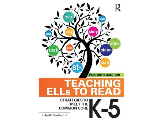 Teaching Ells to Read: Strategies to Meet the Common Core, K-5