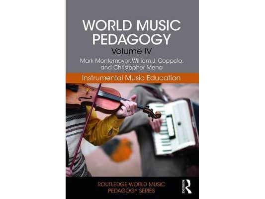 World Music Pedagogy, Volume IV: Instrumental Music Education