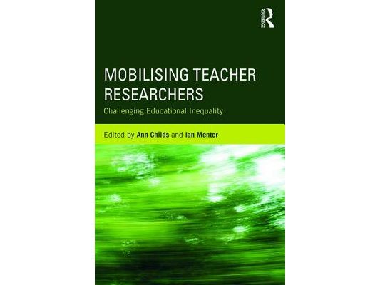 Mobilising Teacher Researchers: Challenging Educational Inequality