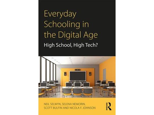 Everyday Schooling in the Digital Age: High School, High Tech?