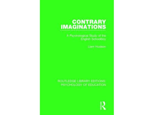 Contrary Imaginations: A Psychological Study of the English Schoolboy