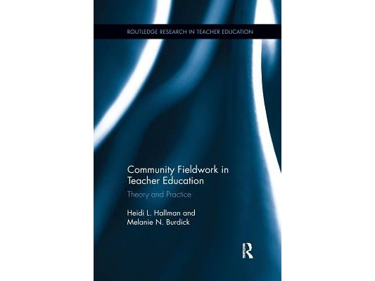 Community Fieldwork in Teacher Education: Theory and Practice