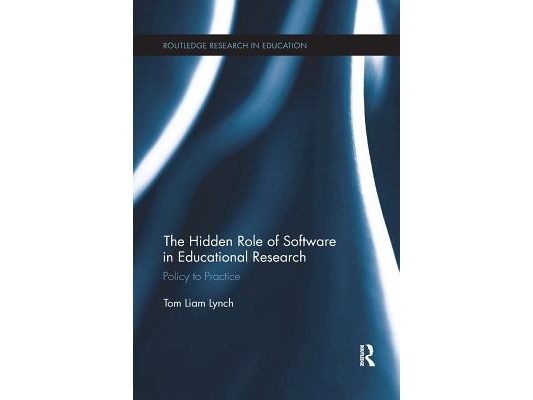 The Hidden Role of Software in Educational Research: Policy to Practice