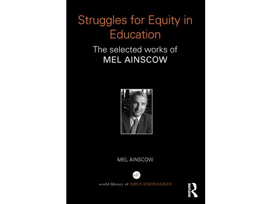 Struggles for Equity in Education: The Selected Works of Mel Ainscow