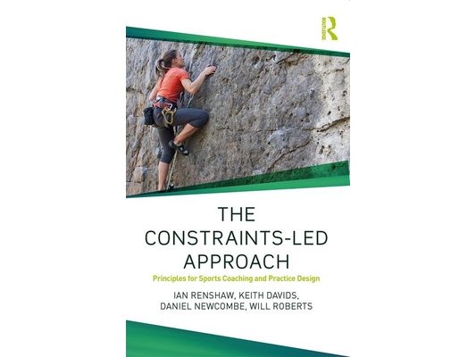 The Constraints-Led Approach: Principles for Sports Coaching and Practice Design