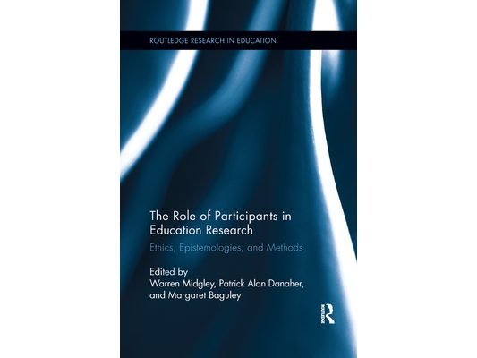 The Role of Participants in Education Research: Ethics, Epistemologies, and Methods