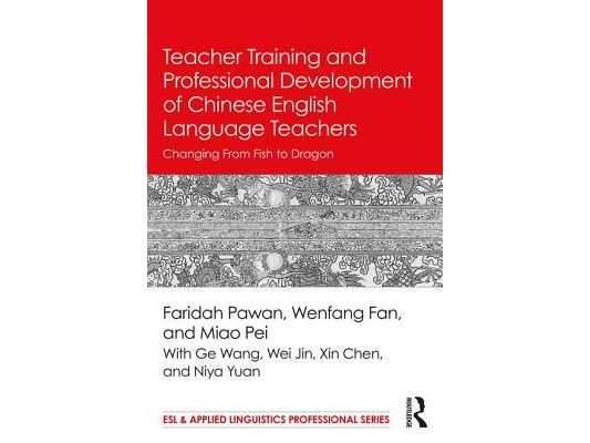 Teacher Training and Professional Development of Chinese English Language Teachers: Changing from Fish to Dragon