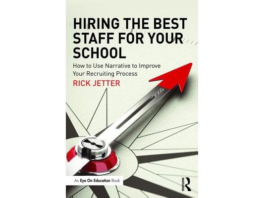 Hiring the Best Staff for Your School: How to Use Narrative to Improve Your Recruiting Process