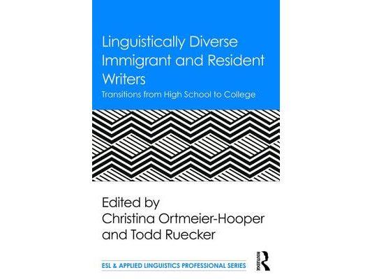 Linguistically Diverse Immigrant and Resident Writers: Transitions from High School to College