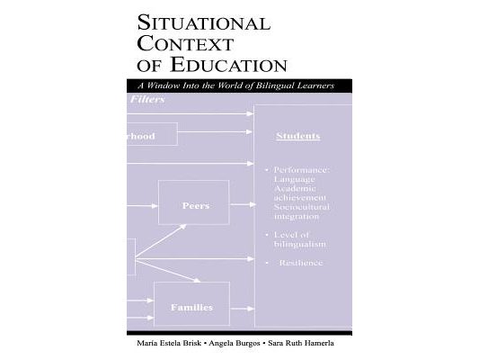 Situational Context of Education: A Window Into the World of Bilingual Learners