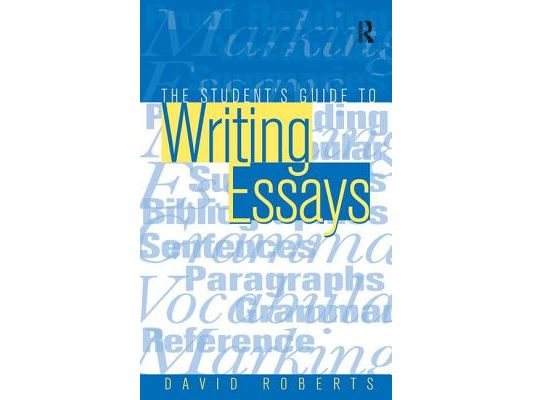 The Student's Guide to Writing Essays