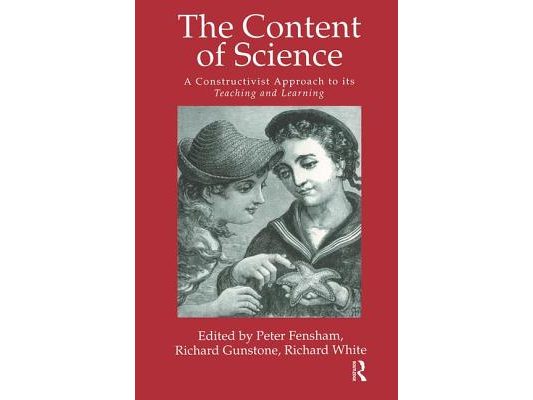 The Content of Science: A Constructivist Approach to Its Teaching and Learning
