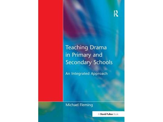 Teaching Drama in Primary and Secondary Schools