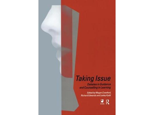 Taking Issue: Debates in Guidance and Conselling in Learning