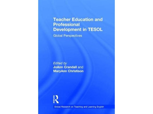 Teacher Education and Professional Development in TESOL: Global Perspectives