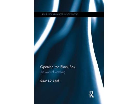 Opening the Black Box: The Work of Watching