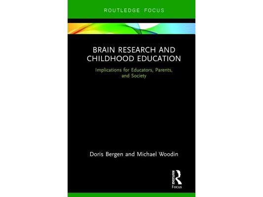 Brain Research and Childhood Education: Implications for Educators, Parents, and Society