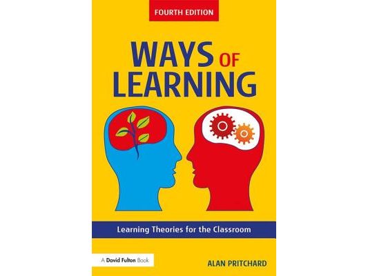 Ways of Learning: Learning Theories for the Classroom