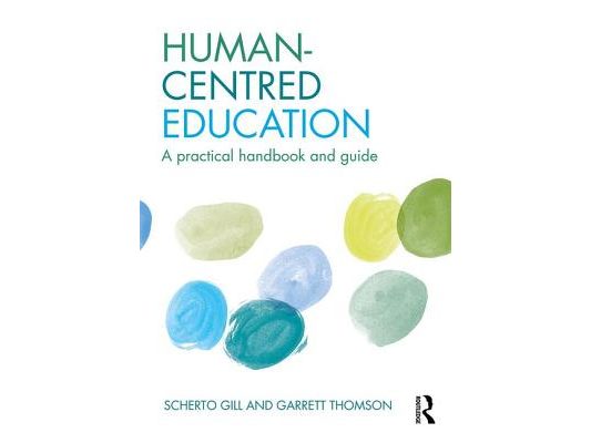 Human-Centred Education: A Practical Handbook and Guide