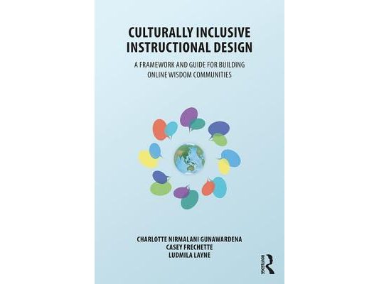 Culturally Inclusive Instructional Design: A Framework and Guide to Building Online Wisdom Communities