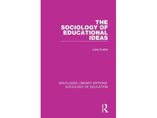 The Sociology of Educational Ideas